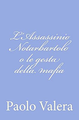L'Assassinio Notarbartolo O Le Gesta Della Mafia-..
