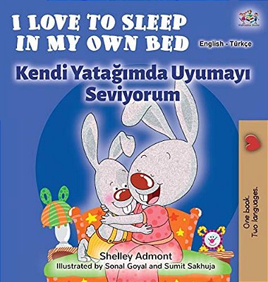I Love To Sleep In My Own Bed (English Turkish Bilingual Book)-..
