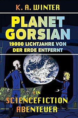 Planet Gorsian: 19000 Lichtjahre Von Der Erde Entfernt-..