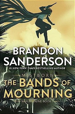 The Bands Of Mourning: A Mistborn Novel-..