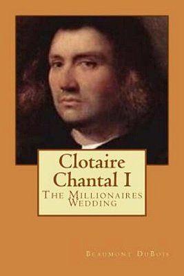 Clotaire Chantal I: The Millionaires Wedding-..