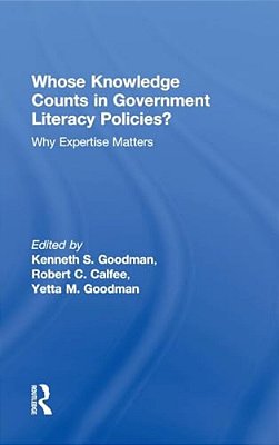 Whose Knowledge Counts In Government Literacy Policies?: Why Expertise Matters-..