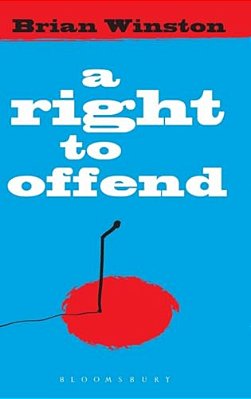 A Right To Offend: Free Expression In The Twenty-First Century-..