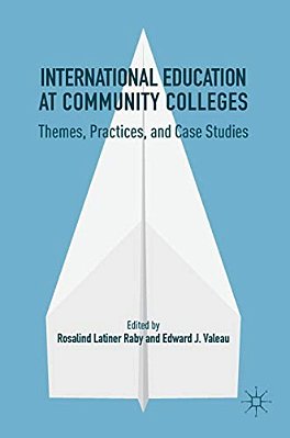 International Education At Community Colleges: Themes, Practices, And Case Studies-..