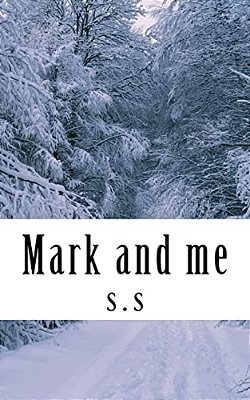 Mark And Me: Kat Is Fighting Self Harm Urges While Her Best Friend Is Fighting Reality. Kat Meets A New Friend, A Masked Man Who Ra-..