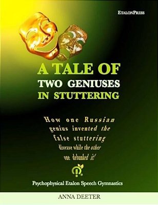 A Tale Of Two Geniuses In Stuttering: How One Russian Genius Invented The False Stuttering Disease While The Other One Debunked It!-..