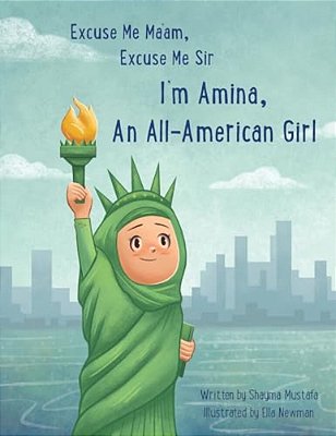 Excuse Me Ma'Am, Excuse Me Sir: I'm Amina An All-American Girl-..