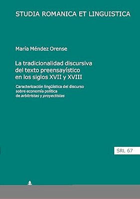 La Tradicionalidad Discursiva Del Texto Preensayístico En Los Siglos XVII Y XVIII: Caracterización Lingueística Del Discurso Sobre Economía Política D-..