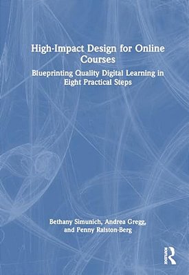 High-Impact Design For Online Courses: Blueprinting Quality Digital Learning In Eight Practical Steps-..