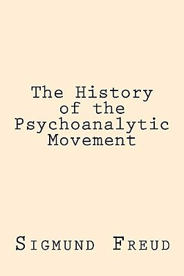 The History Of The Psychoanalytic Movement-..