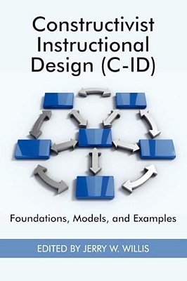 Constructivist Instructional Design (C-Id) Foundations, Models, And Examples-..