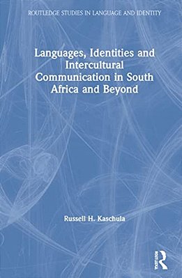 Languages, Identities And Intercultural Communication In South Africa And Beyond-..