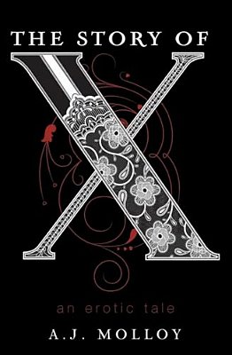 The Story Of X: An Erotic Tale-..