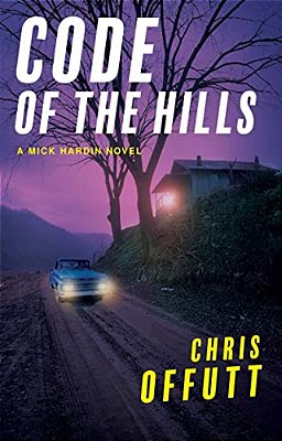 Code Of The Hills: A Mick Hardin Novel-..