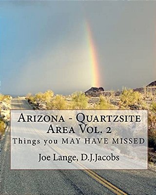Arizona - Quartzsite Area Vol. 2: Things You May Have Missed-..