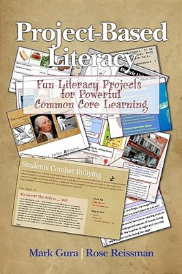 Project Based Literacy: Fun Literacy Projects For Powerful Common Core Learning-..