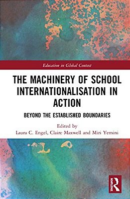 The Machinery Of School Internationalisation In Action: Beyond The Established Boundaries-..
