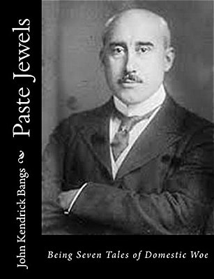 Paste Jewels: Being Seven Tales Of Domestic Woe-..