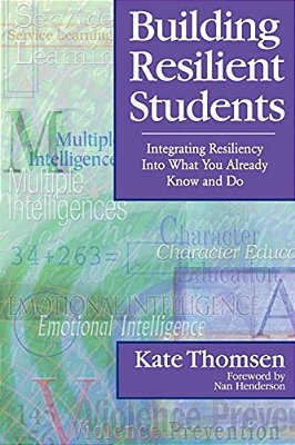 Building Resilient Students: Integrating Resiliency Into What You Already Know And Do-..
