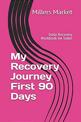 My Recovery Journey First 90 Days: Daily Recovery Workbook Aa Sober-..