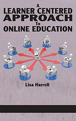 A Learner Centered Approach To Online Education-..