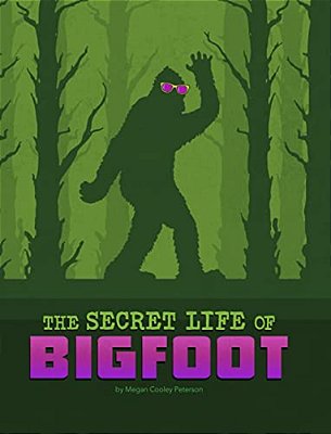 The Secret Life Of Bigfoot-..