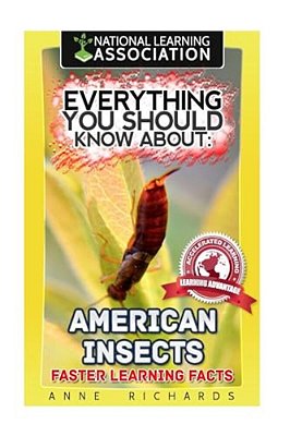 Everything You Should Know About: American Insects-..