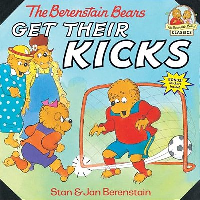 The Berenstain Bears Get Their Kicks-..