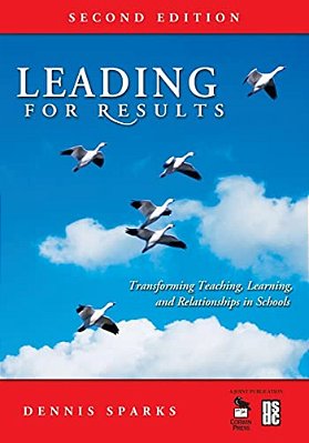 Leading For Results: Transforming Teaching, Learning, And Relationships In Schools-..