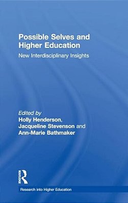 Possible Selves And Higher Education: New Interdisciplinary Insights-..