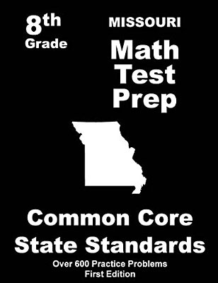 Missouri 8Th Grade Math Test Prep: Common Core Learning Standards-..