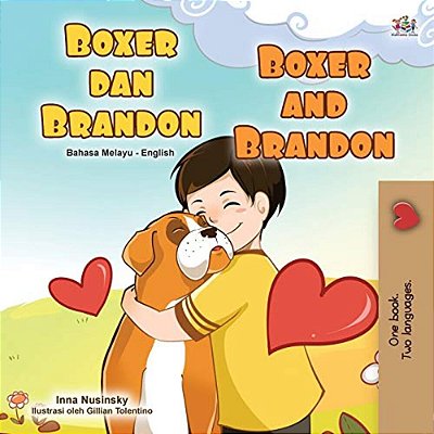 Boxer And Brandon (Malay English Bilingual Book For Kids)-..