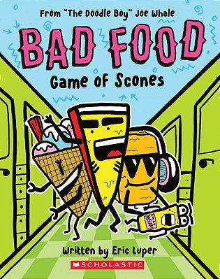 Game Of Scones: From "The Doodle Boy" Joe Whale (Bad Food #1)-..