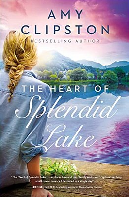 The Heart Of Splendid Lake: A Sweet Romance-..