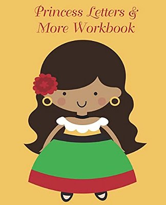 Princess Letters & More Workbook: Tracing Letters And Numbers Workbook With Activities (Latino Princess)-..