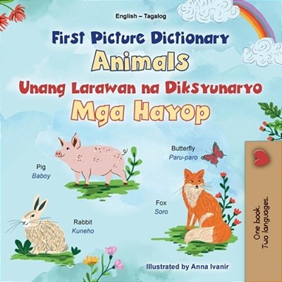First Picture Dictionary - Animals (English Tagalog Bilingual Children's Book)-..