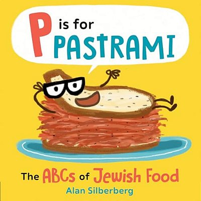 P Is For Pastrami: The Abcs Of Jewish Food-..