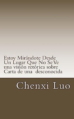 Estoy Mirándote Desde Un Lugar Que No Se Ve-..