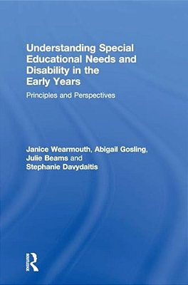 Understanding Special Educational Needs And Disability In The Early Years: Principles And Perspectives-..