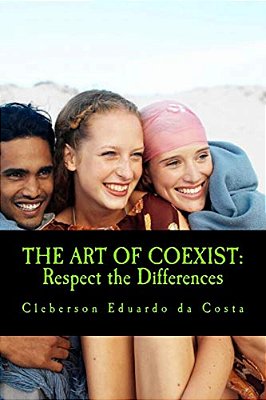 The Art Of Coexist: Respect The Differences-..