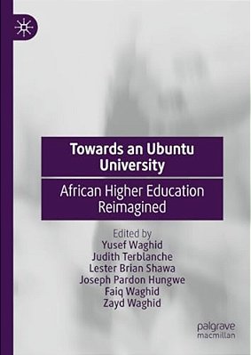 Towards An Ubuntu University: African Higher Education Reimagined-..