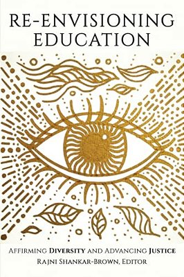 Re-Envisioning Education: Affirming Diversity And Advancing Justice-..