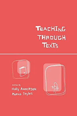 Teaching Through Texts: Promoting Literacy Through Popular And Literary Texts In The Primary Classroom-..