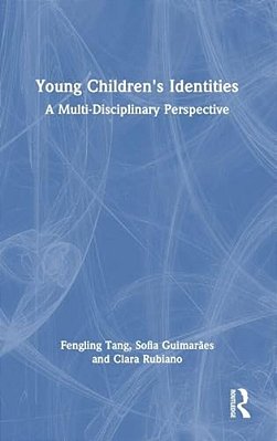 Young Children's Identities: A Multi-Disciplinary Perspective-..