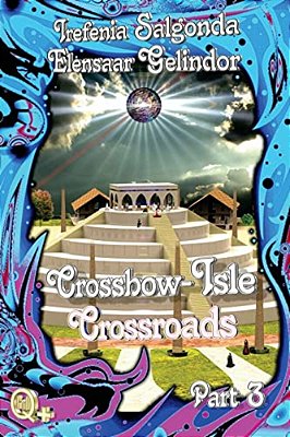Crossbow-Isle Volume 4 - Crossroads Part 3: Crossroads Part 3-..