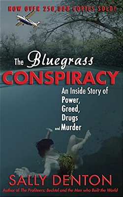 The Bluegrass Conspiracy: An Inside Story Of Power, Greed, Drugs & Murder-..