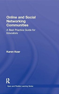 Online And Social Networking Communities: A Best Practice Guide For Educators-..