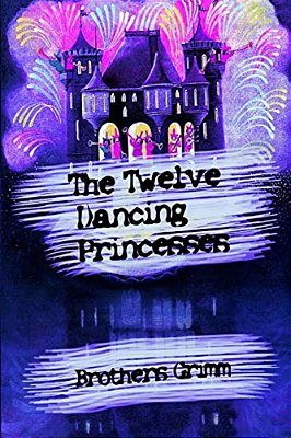 The Twelve Dancing Princesses-..