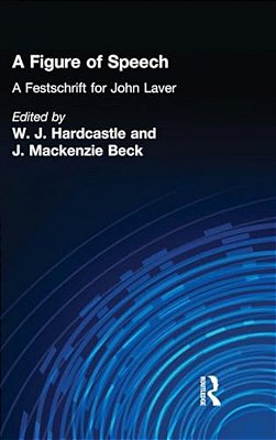 A Figure Of Speech: A Festschrift For John Laver-..