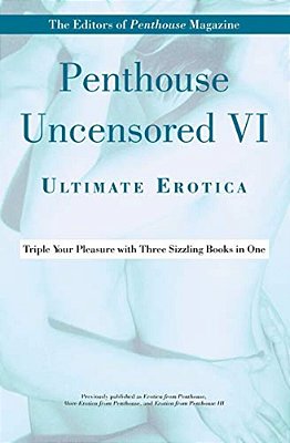 Penthouse Uncensored VI: Ultimate Erotica-..